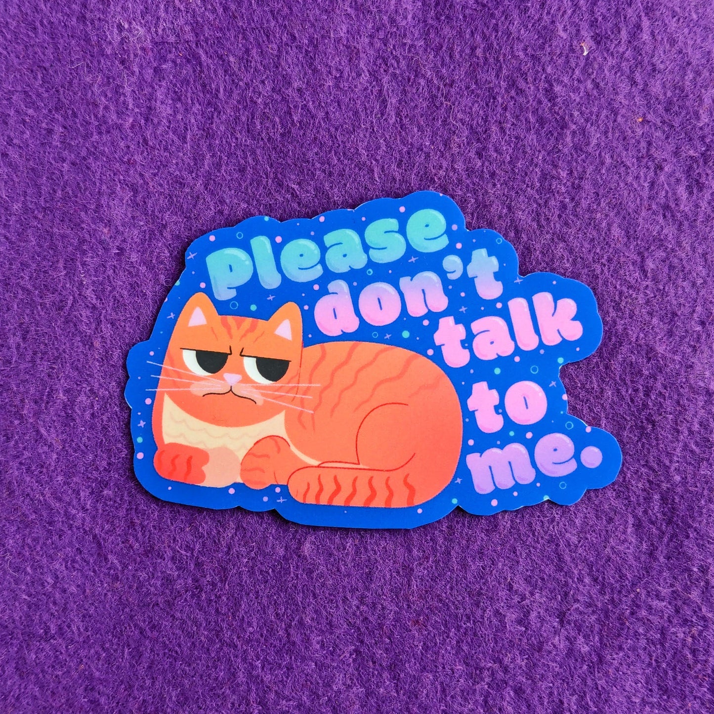 Please Don't Talk To Me Vinyl Sticker