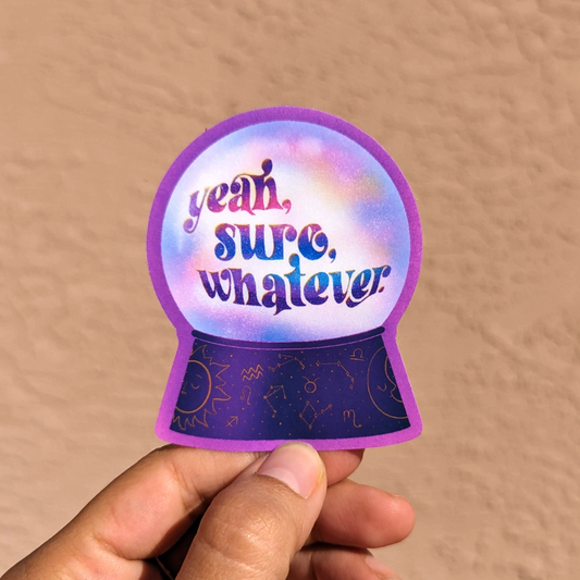 Yeah, Sure, Whatever Vinyl Sticker